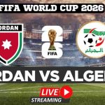 FIFA World Cup 2026 LIVE | JORDAN VS ALGERIA | Watch FIFA World Cup | FIFA Full Match Live